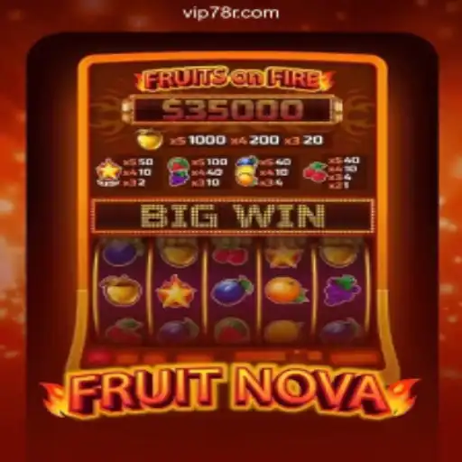 FruitNova – A Vibrant Gaming Experience on 78R.COM Platform