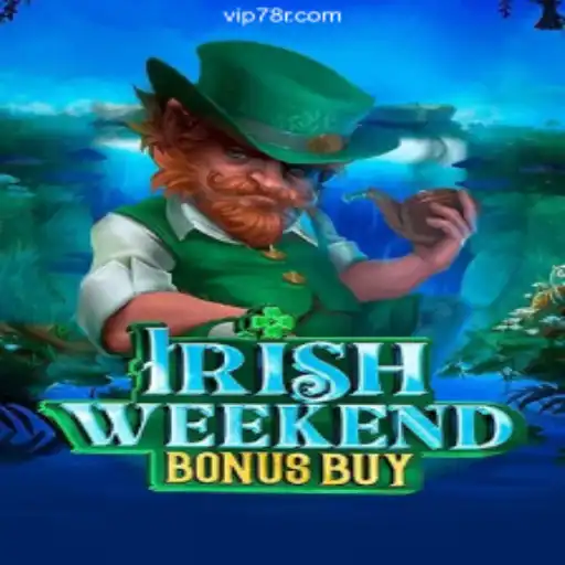 Discover the Thrilling World of IrishWeekendBonusBuy Slots on 78R.COM
