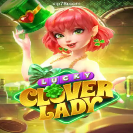Experience the Thrills of LuckyCloverLady on 78R.COM Platform