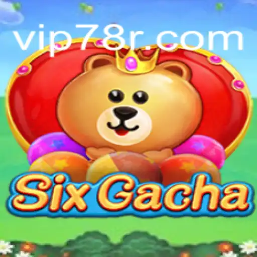 Immerse Yourself in the Thrills of SixGacha on the 78R.COM Platform
